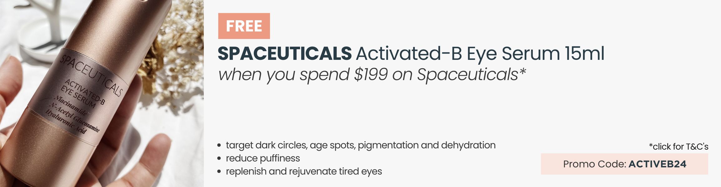 FREE Spaceuticals Activated Eye Serum 15ml worth $104. Min spend of $199 on Spaceuticals. Promo Code: ACTIVEB24